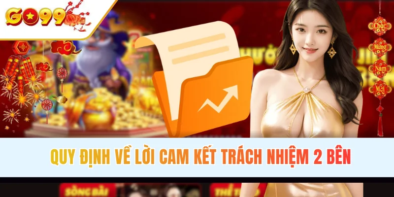 Quy định về lời cam kết trách nhiệm 2 bên