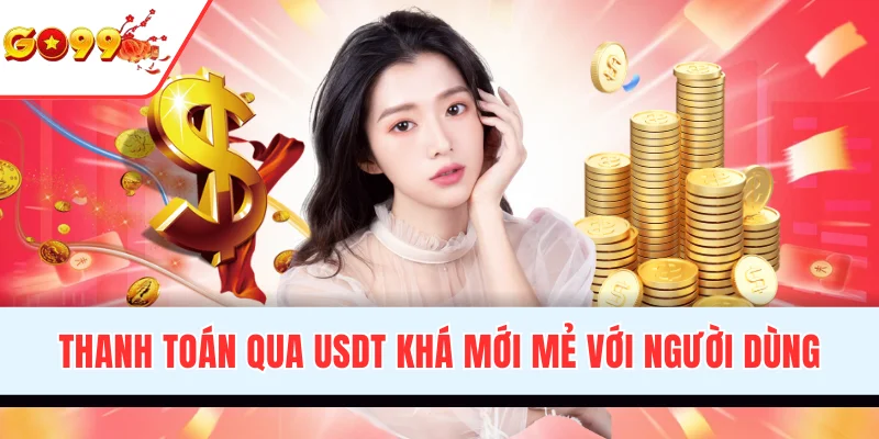 Nạp tiền GO99 cần thực hiện theo yêu cầu có sẵn